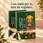 I Fioretti di San Francesco – Una copia per te, una da regalare